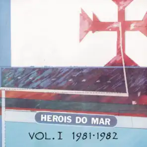 Heróis Do Mar Vol. I (1981-1982)