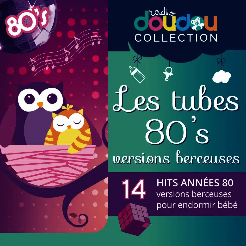Berceuses années 80 - Les tubes des 80's versions berceuses pour endormir bébé