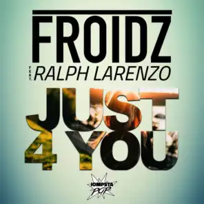 Just 4 You (Extended Mix) [feat. Ralph Larenzo]