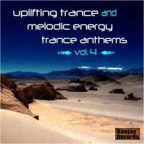 Uplifting Trance and Melodic Energy Trance Anthems, Vol. 4