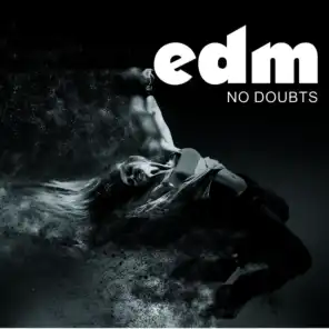 EDM: No Doubts
