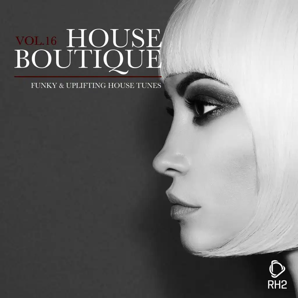House Boutique, Vol. 16 - Funky & Uplifting House Tunes