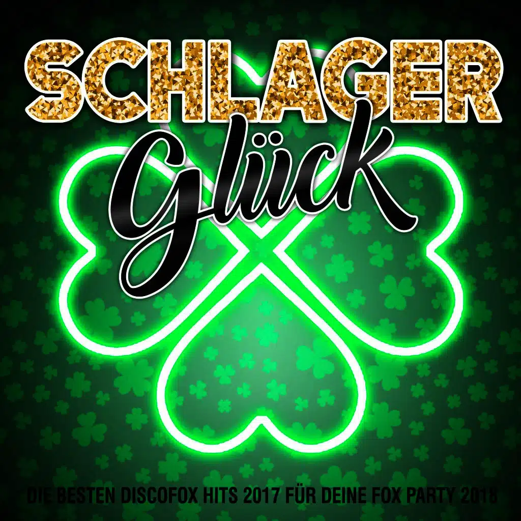 Schlager Glück - Die besten Discofox Hits 2017 für deine Fox Party 2018