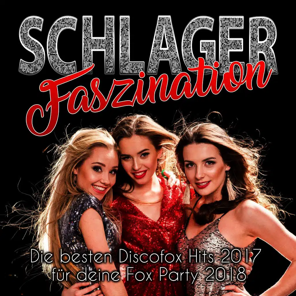 Schlager Faszination - Die besten Discofox Hits 2017 für deine Fox Party 2018