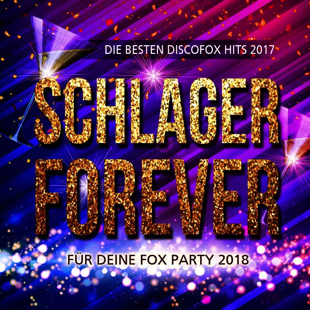 Schlager Forever - Die besten Discofox Hits 2017 für deine Fox Party 2018