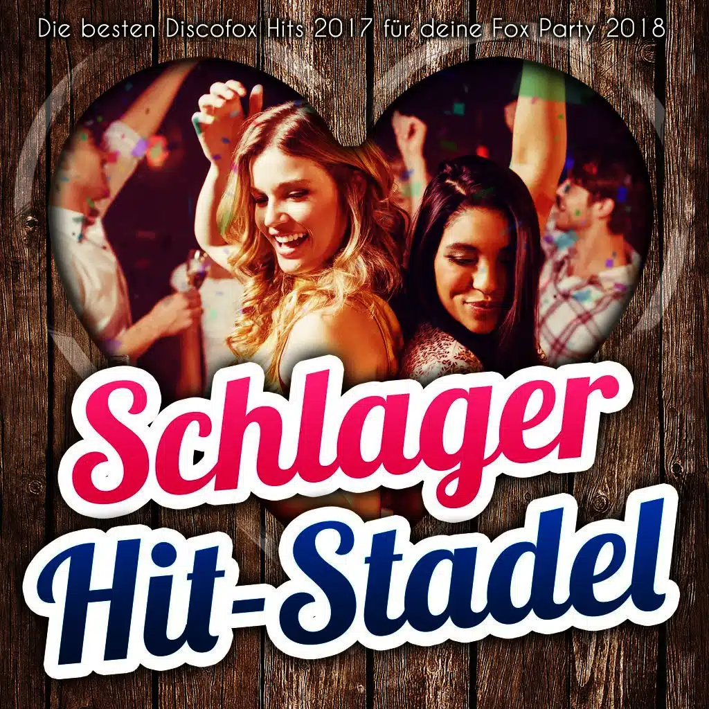Schlager Hit-Stadel - Die besten Discofox Hits 2017 für deine Fox Party 2018