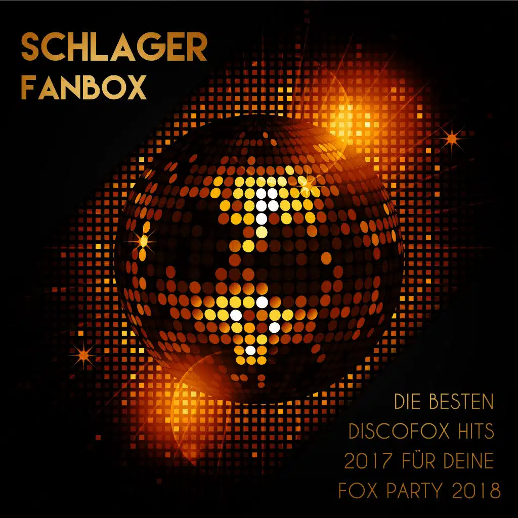 Schlager Fanbox - Die besten Discofox Hits 2017 für deine Fox Party 2018