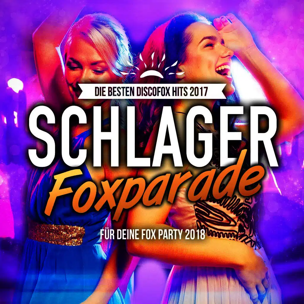 Schlager Foxparade - Die besten Discofox Hits 2017 für deine Fox Party 2018