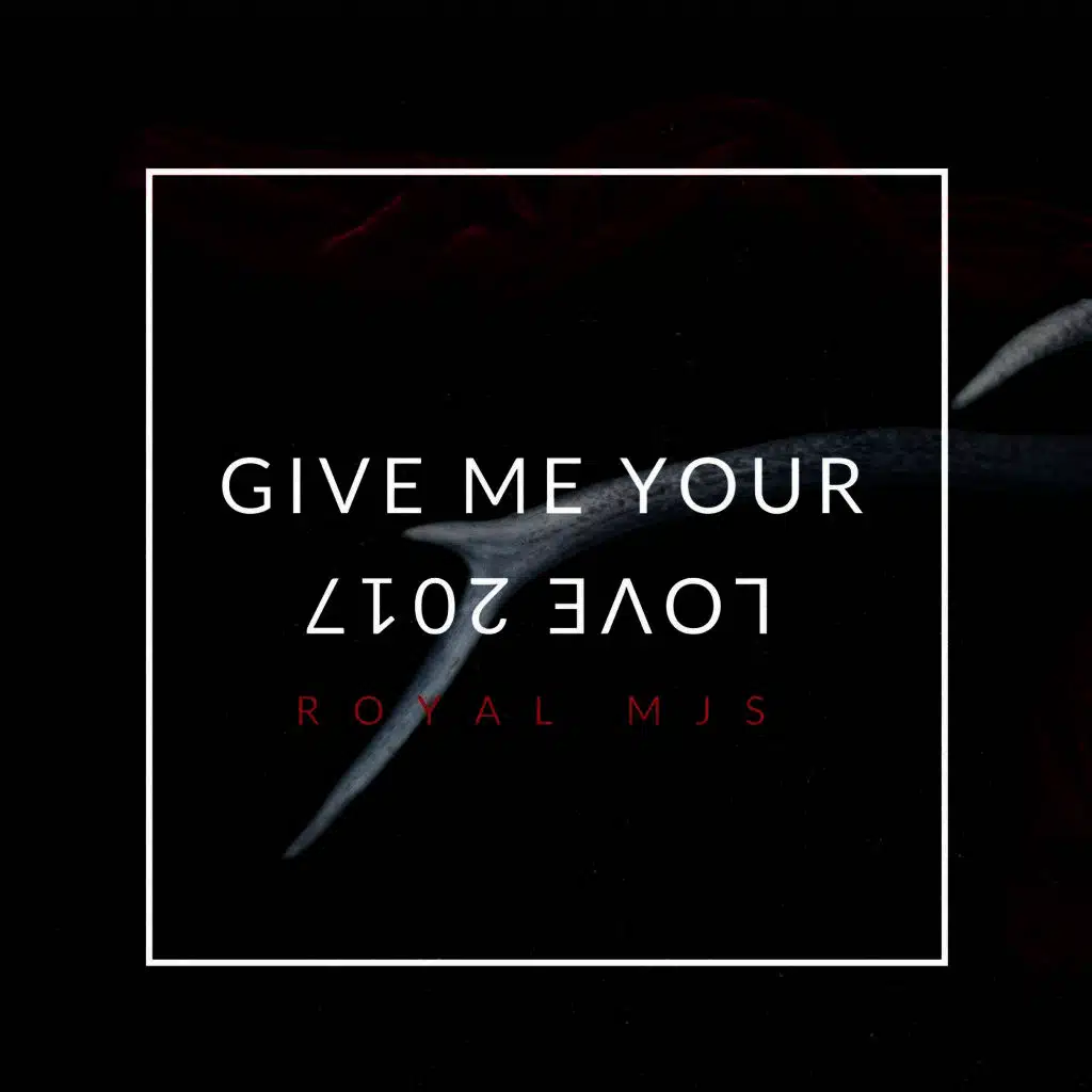 Give Me Your Love 2017 (Original Mix)