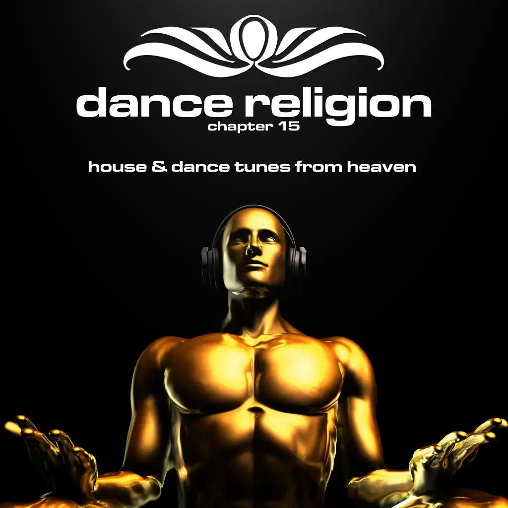 Dance Religion 15 (House & Dance Tunes from Heaven)