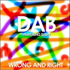Wrong and Right (Dab & Provera Edit) [feat. Sushy]
