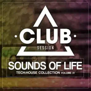 Sounds of Life - Tech:House Collection, Vol. 31
