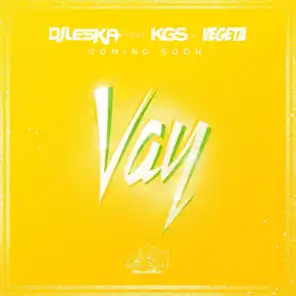 Vay (ft. Vegeta & KGS)