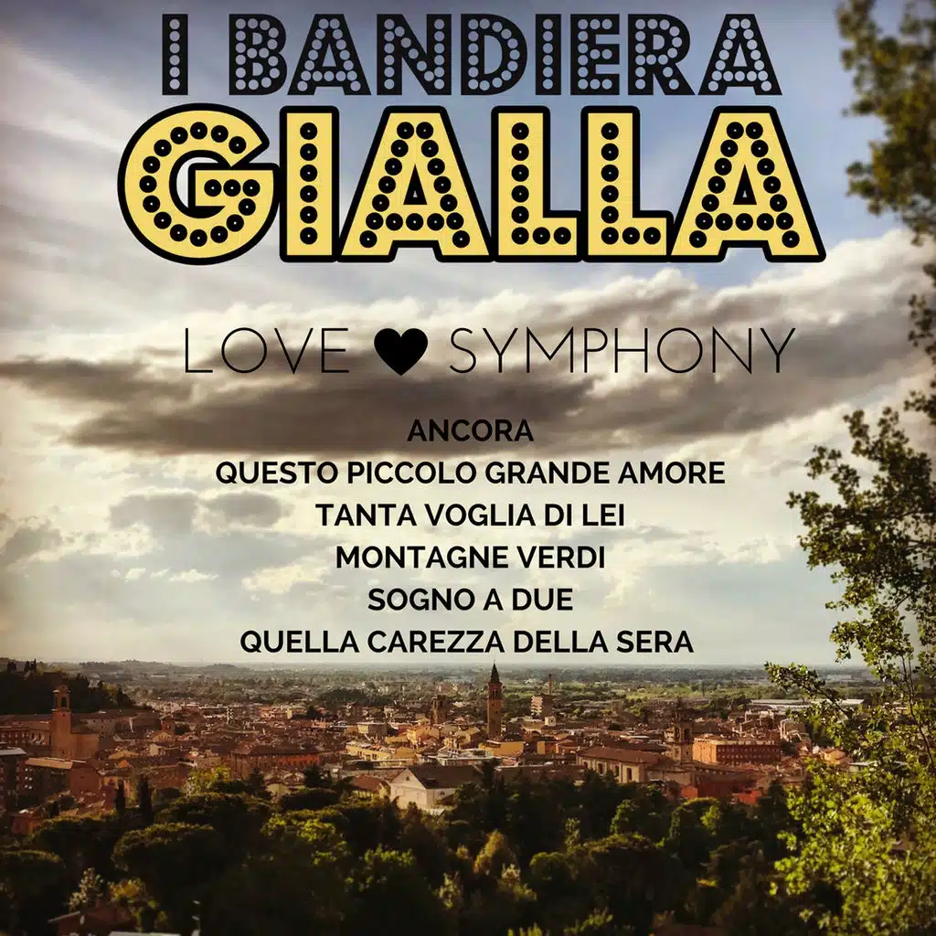 Love Simphony (Ancora/Questo Piccolo Grande Amore/Tanta Voglia Di Lei/Montagne Verdi/Sogno A Due/Quella Carezza Della Sera)
