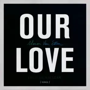 Our Love (The Juan MacLean Remix)