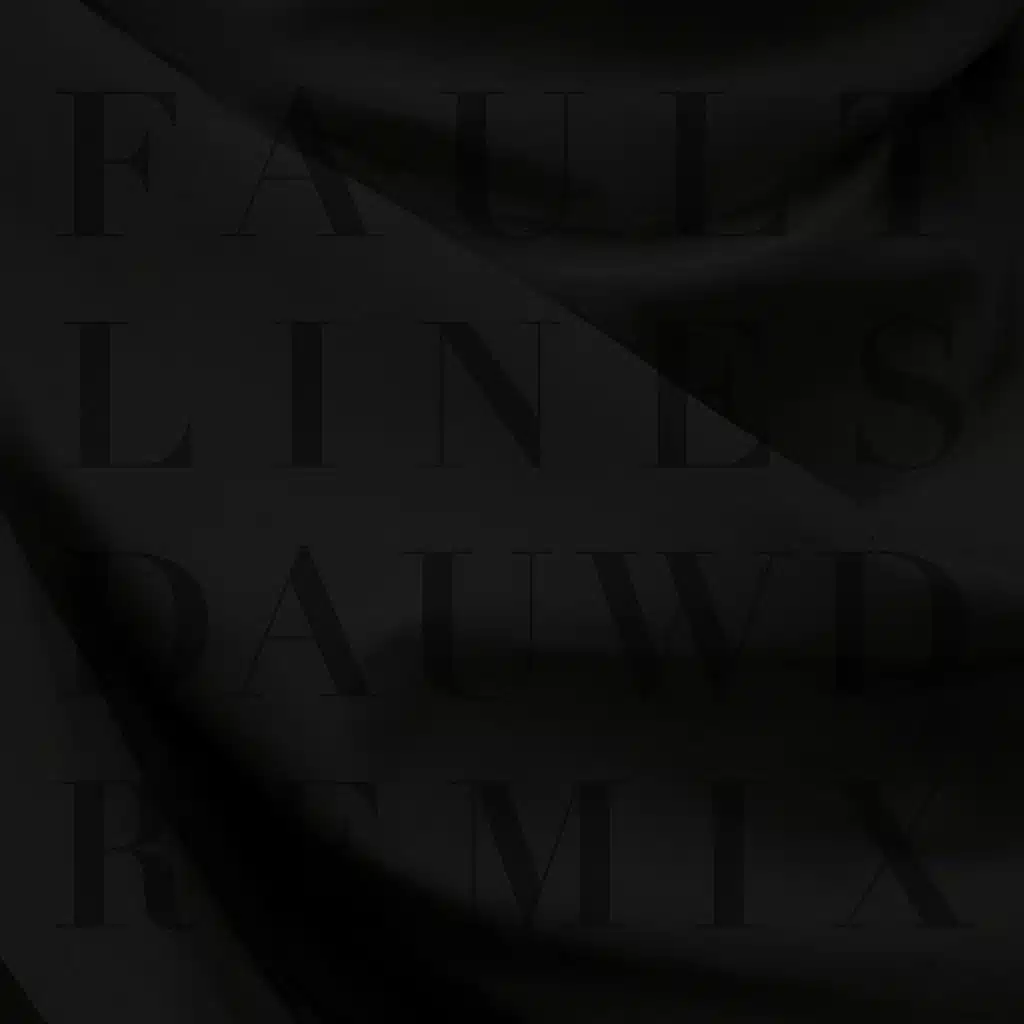 Fault Lines (Dauwd Remix)