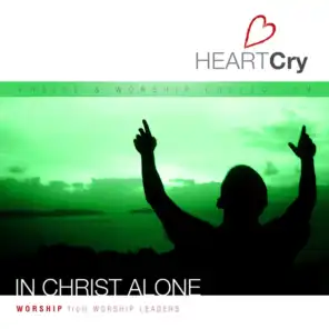HeartCry Vol. 4: In Christ Alone