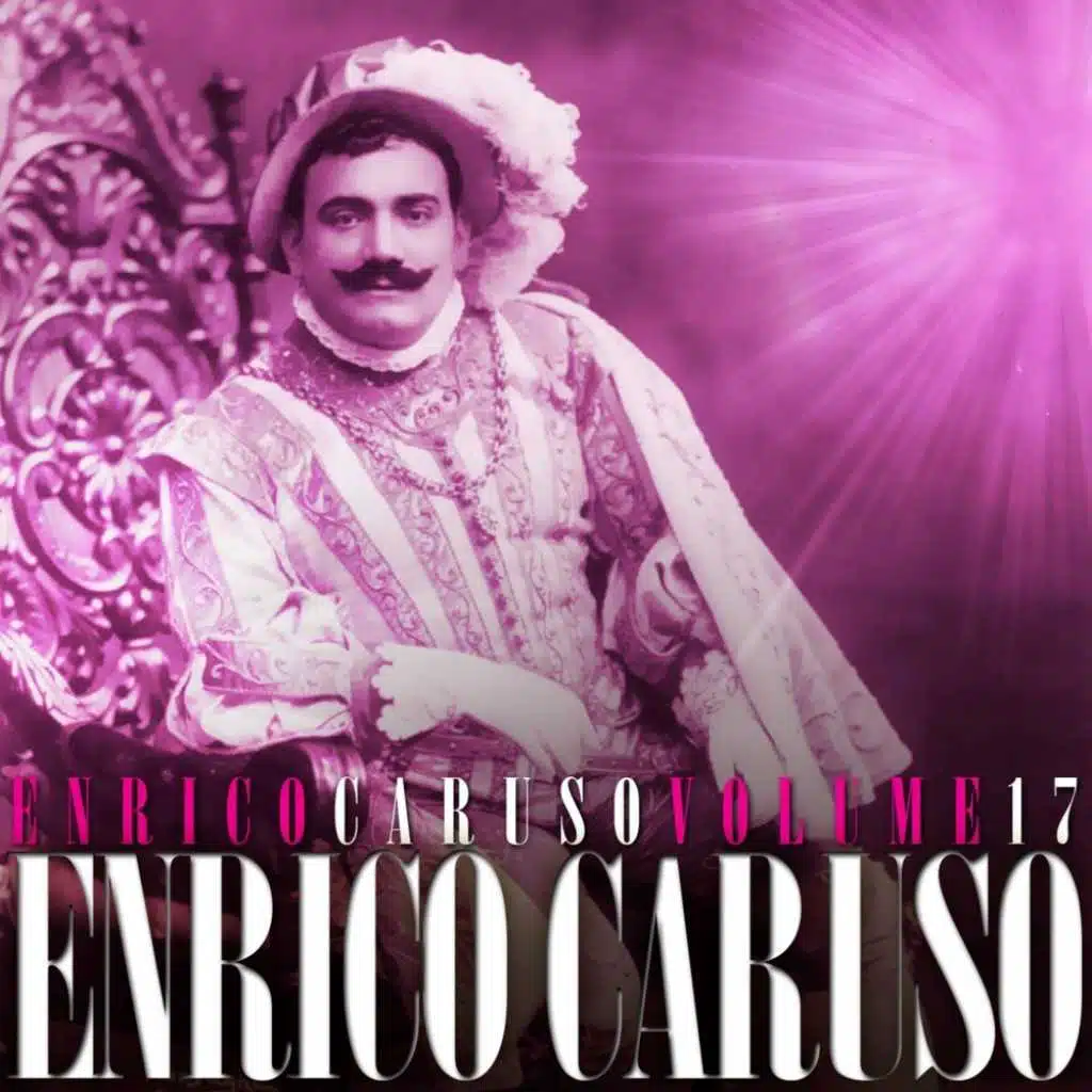 Enrico Caruso, Vol. 17