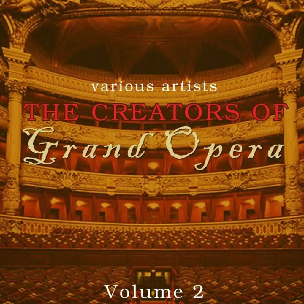 The Creators Of Grand Opera, Vol. 2