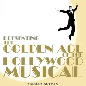 Presenting The Golden Age Of The Hollywood Musical (feat. George Raft & Ruby Keeler)