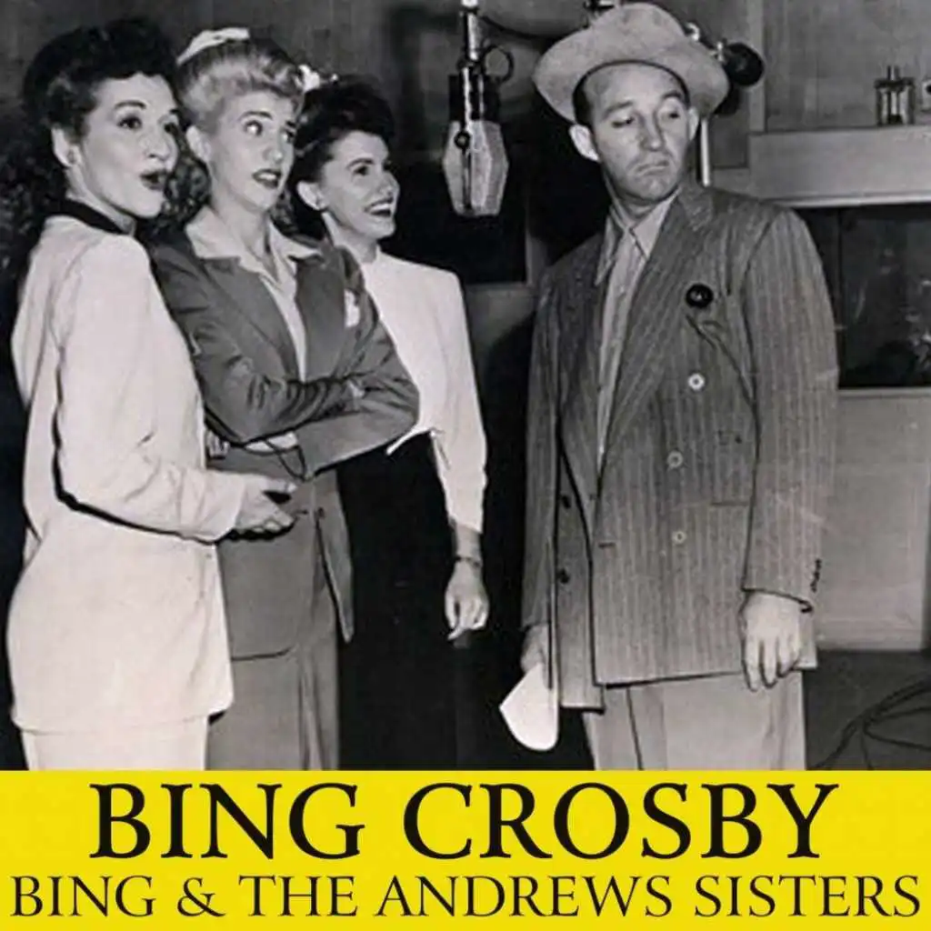 Bing & The Andrews Sisters