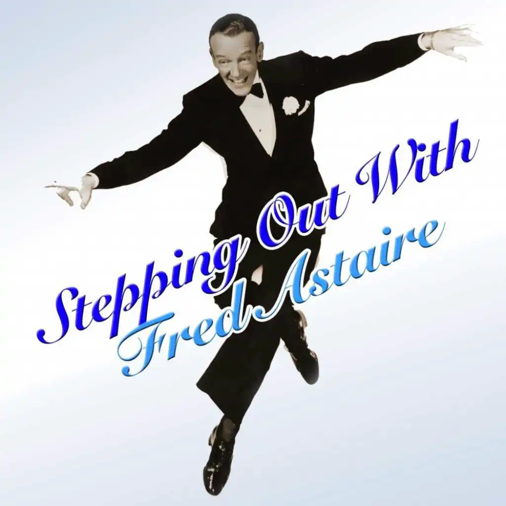 Stepping Out With Fred Astaire