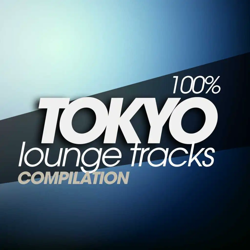 100% Tokyo Lounge Tracks Compilation