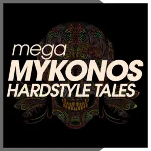 Mega Mykonos Hardstyle Tales