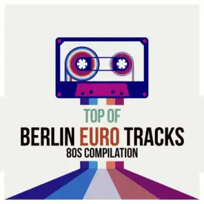 Top of Berlin Euro Tracks 80S Compilation