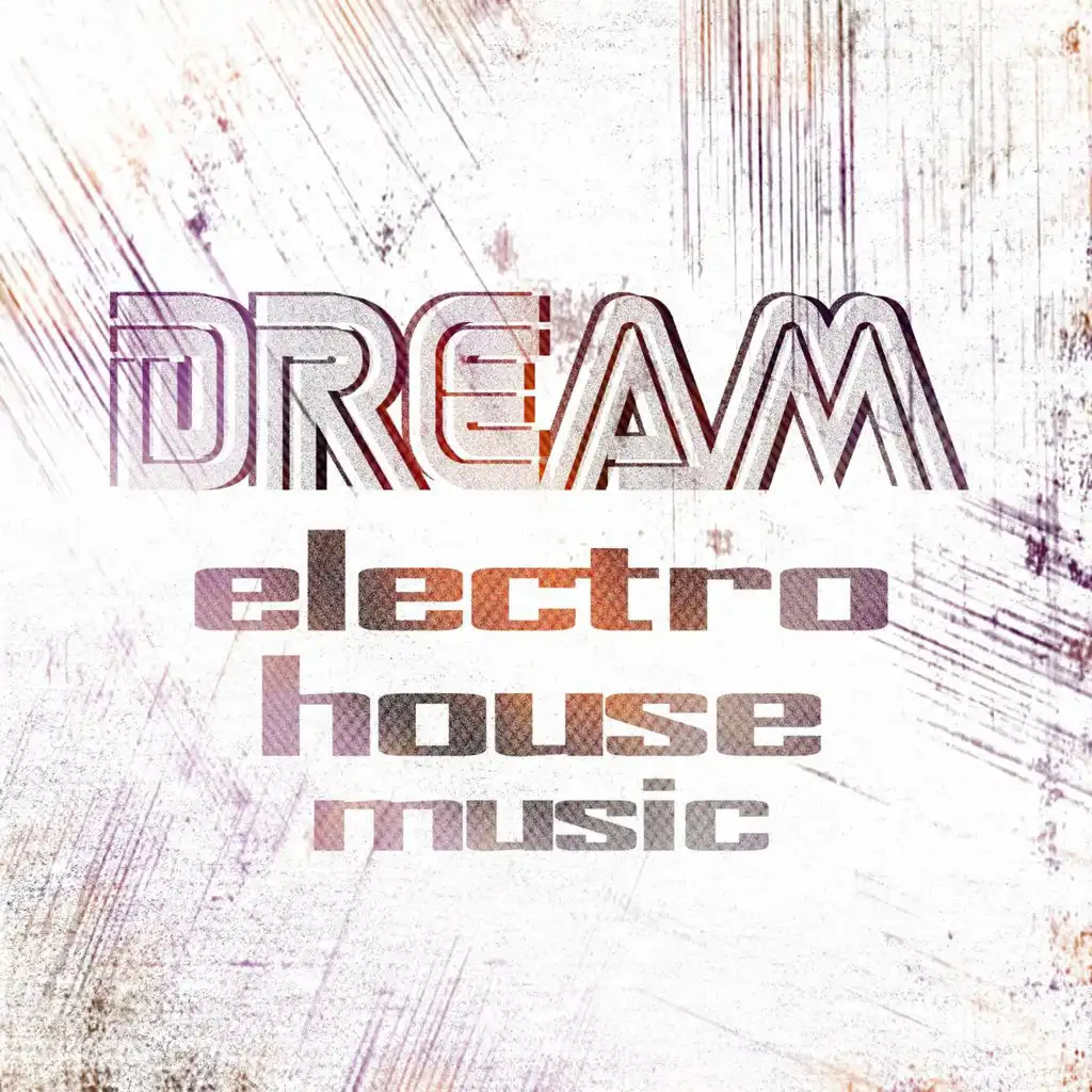 Dream Electro House Music, Vol. 2