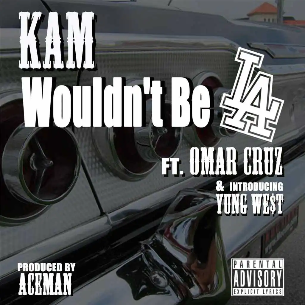 Wouldn't Be L.A. (feat. Young We$t & Omar Cruz)