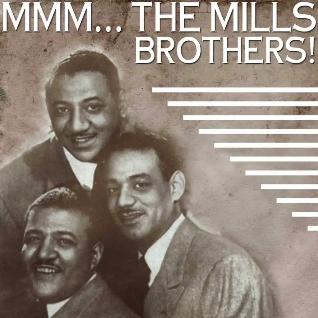 Mmmmm... The Mills Brothers