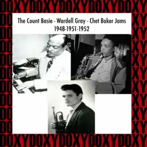The Count Basie, Wardell Gray, Chet Baker Jams, 1948-1951-1952 (Hd Remastered Edition, Doxy Collection)