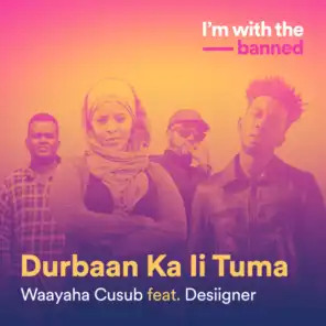 Durbaan Ka Ii Tuma (feat. Desiigner)