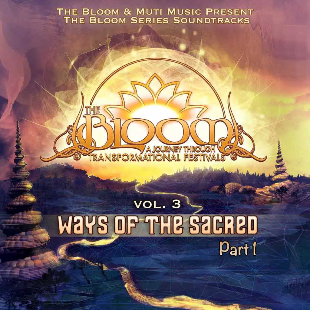 The Bloom Series Vol. 3: Ways of the Sacred Pt. 1