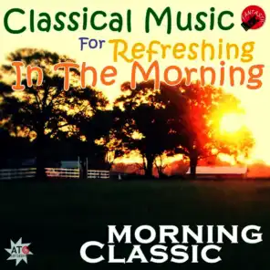 Classical Music For Refreshing In The morning