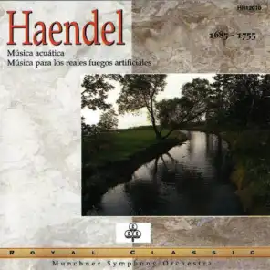 G. F. Haendel: Water Music; Music for the Royal Fireworks