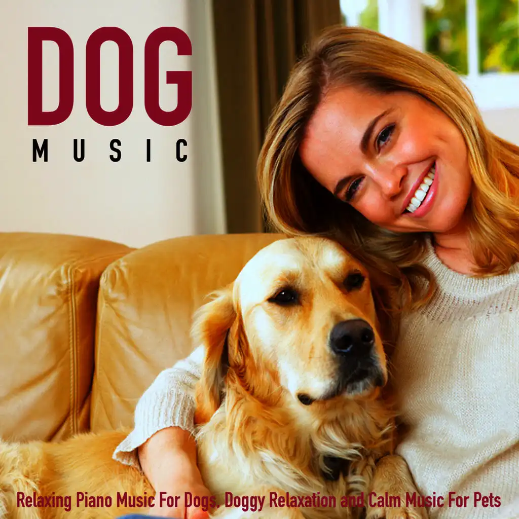 Dog Music: Relaxing Piano Music for Dogs, Doggy Relaxation and Calm Music for Pets