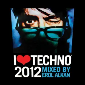 I Love Techno 2012 (Mixed By Erol Alkan)