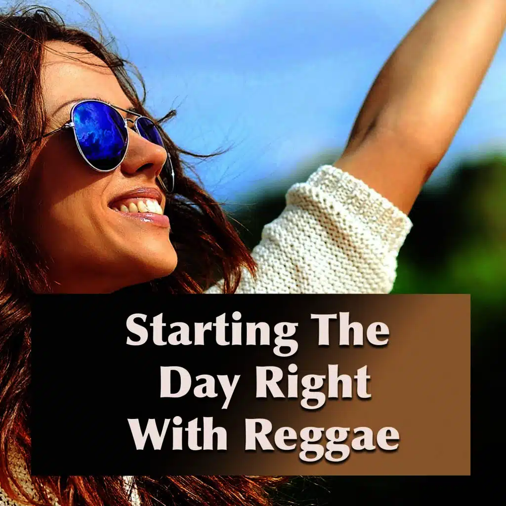 Starting The Day Right With Reggae