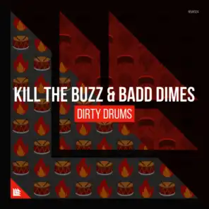 Kill The Buzz and Badd Dimes