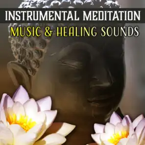 Instrumental Meditation Music & Healing Sounds