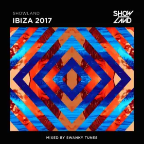 Showland - Ibiza 2017 (Mixed by Swanky Tunes)