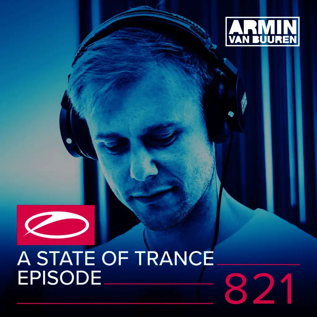 A State Of Trance (ASOT 821) (This Week's Future Favorite)