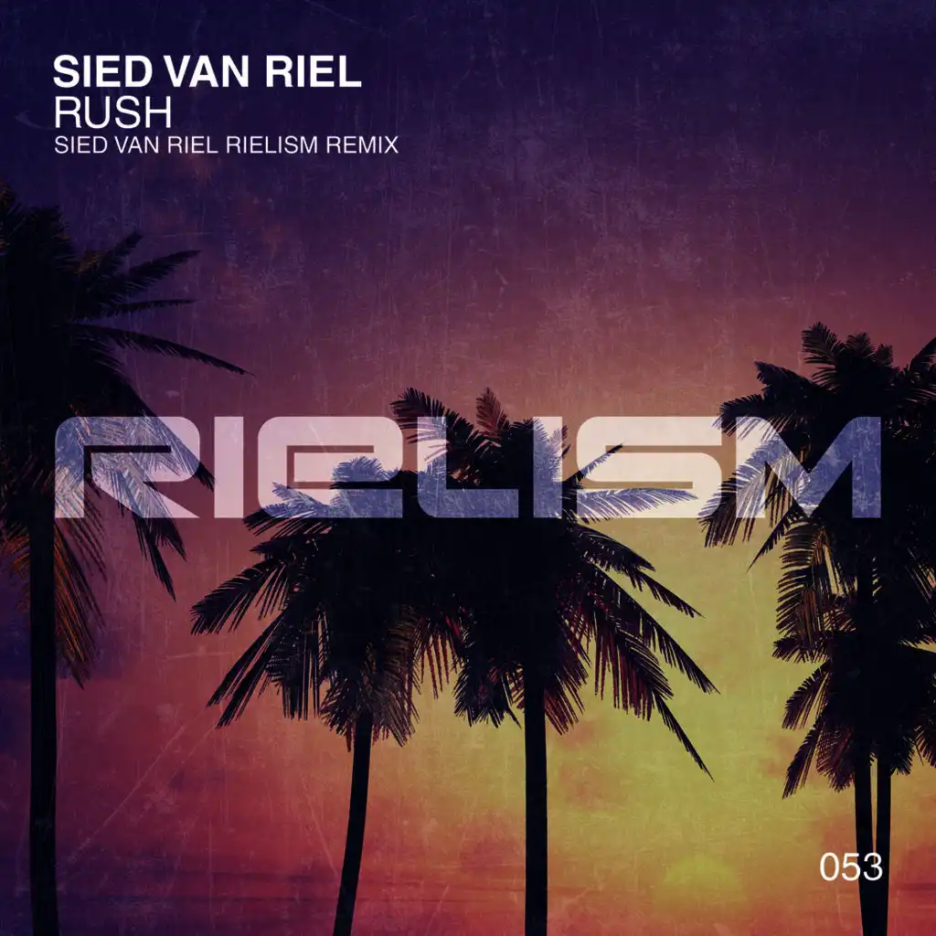 Rush (Sied van Riel Rielism Remix)