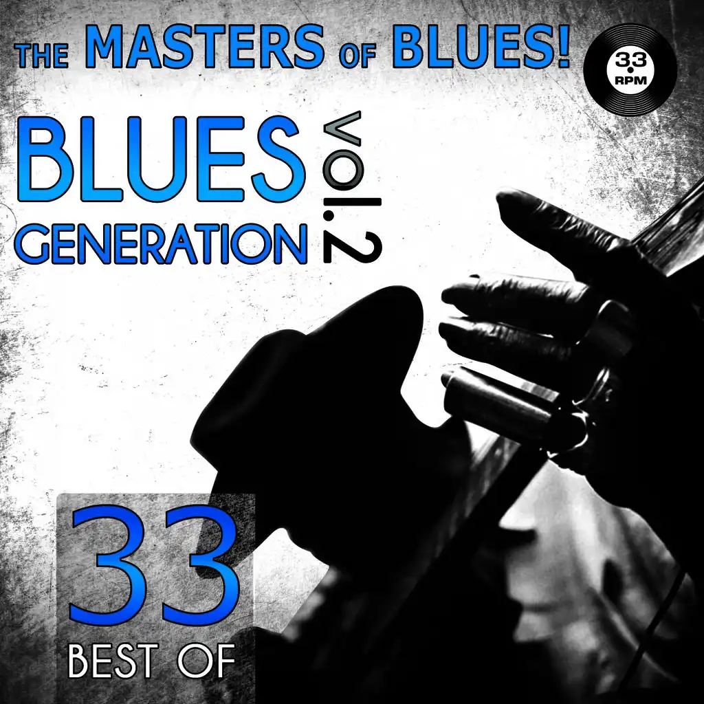 The Masters of Blues! (33 Best of Blues Generation, Vol. 2)