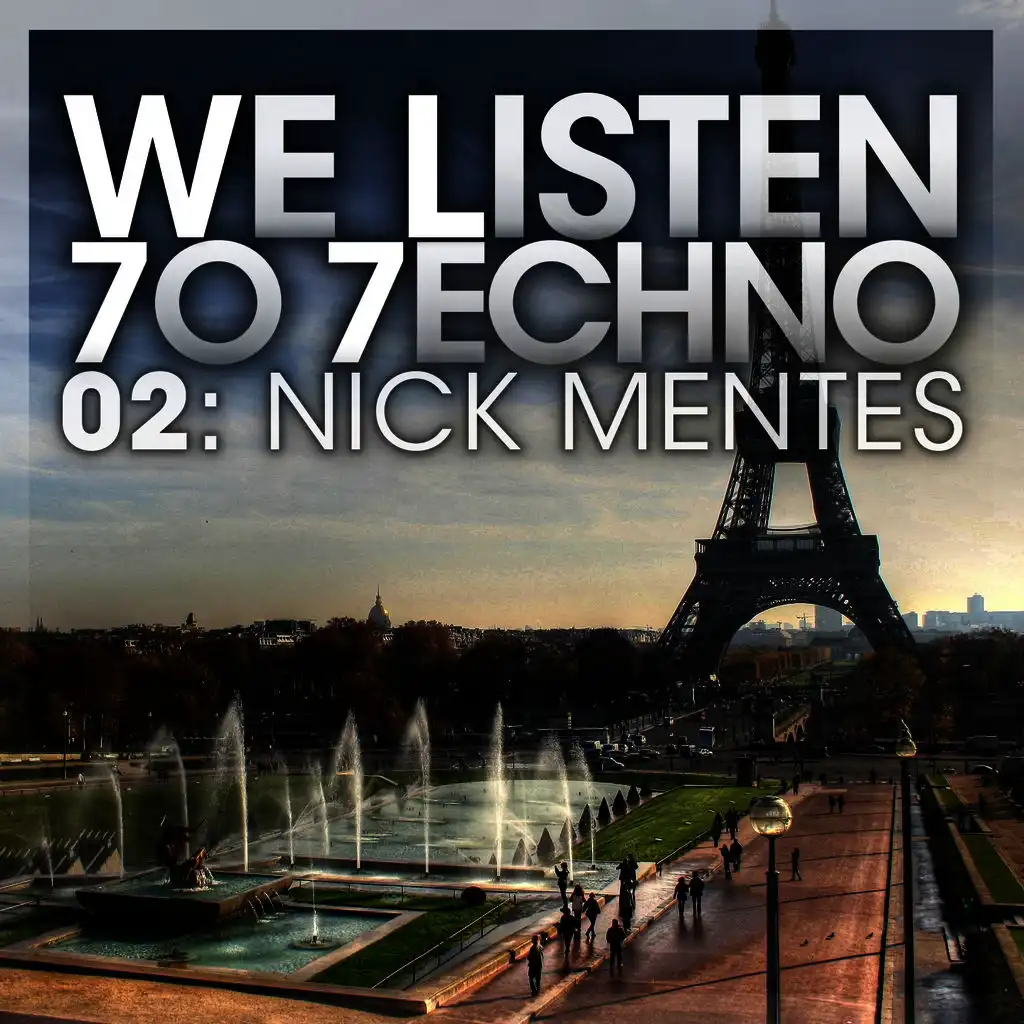 We Listen 7o 7echno 02 (Continuous DJ-Mix by Nick Mentes)