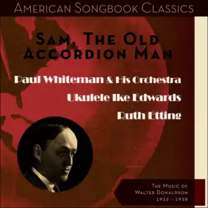 Sam, The Old Accordian Man (The Music of Walter Donaldson - Original Recordings 1922 - 1928)