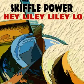 Skiffle Power (Hey Liley Liley Lo)