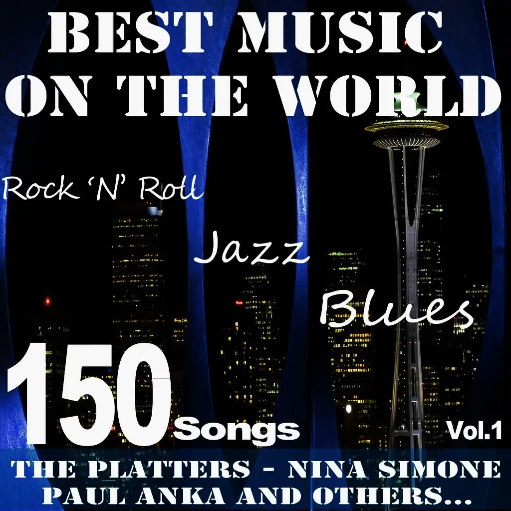 Best Music On the World, Vol.1 (150 Songs, Jazz, Blues, Rock 'n' Roll: The Platters, Nina Simone, Paul Anka and Others...)